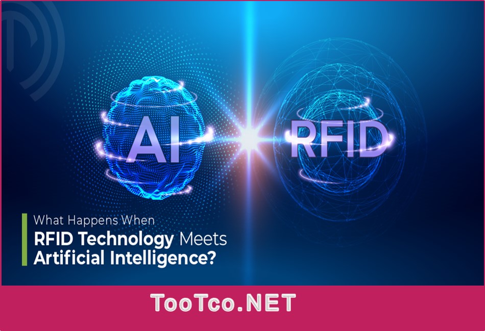 RFID: ادغام  فناوری RFID با هوش مصنوعی – مزایا و معایب :